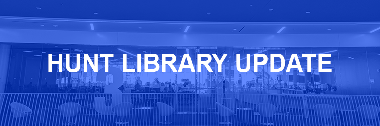 Hunt Library Update